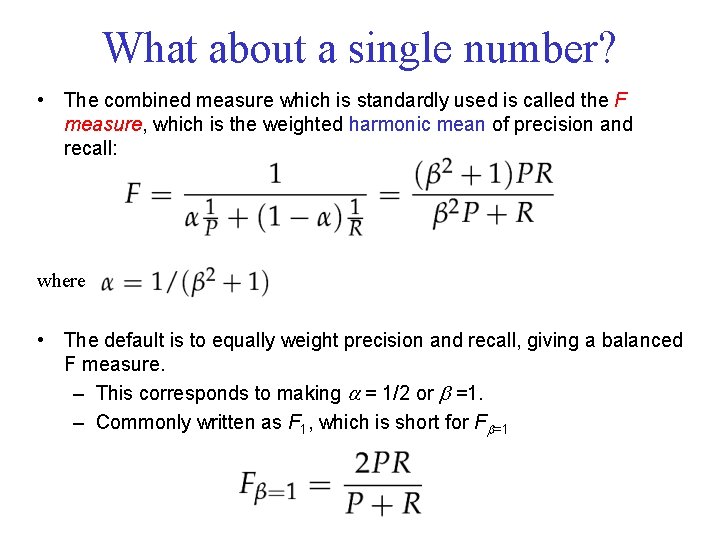 What about a single number? • The combined measure which is standardly used is