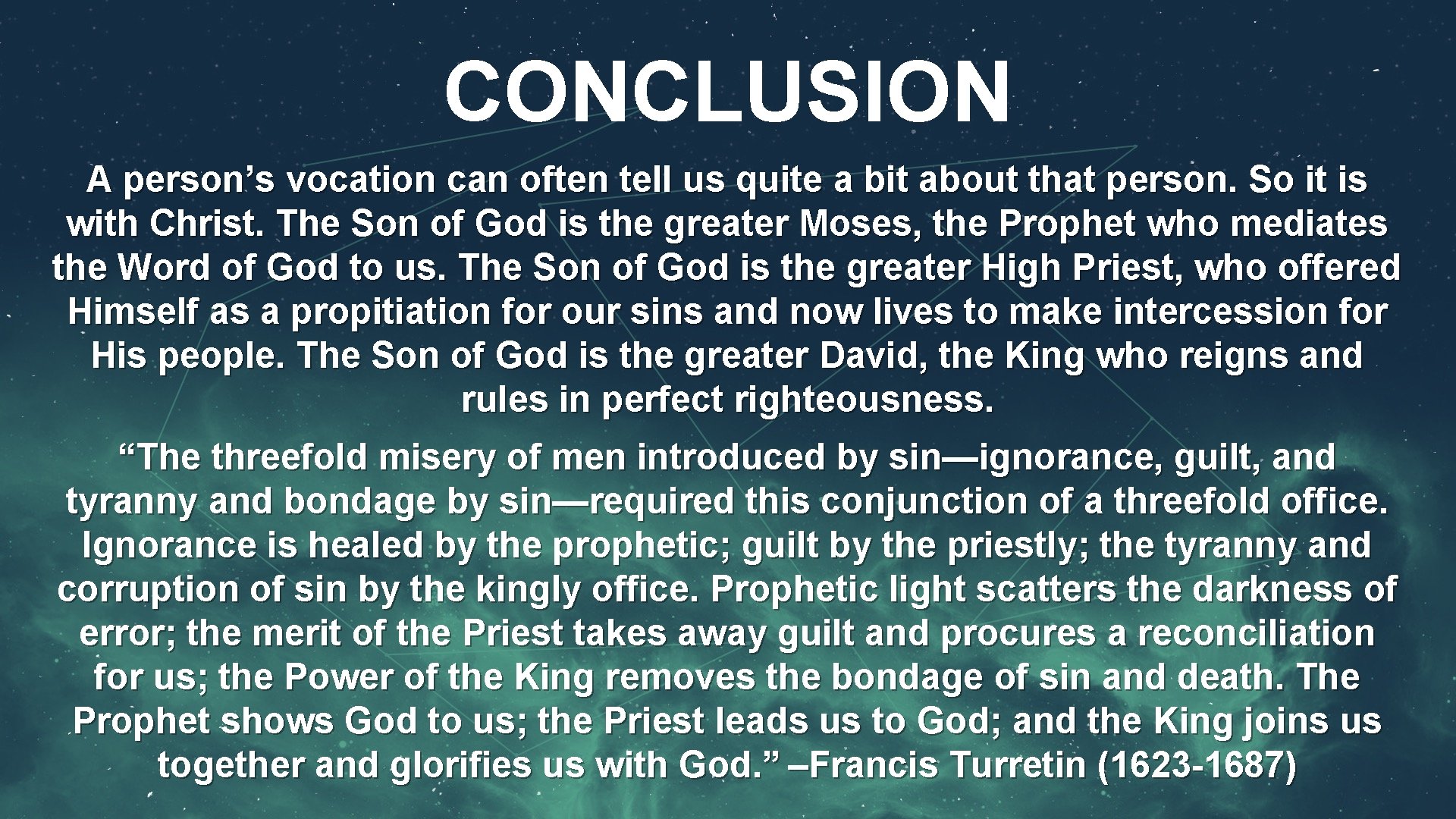 CONCLUSION A person’s vocation can often tell us quite a bit about that person.