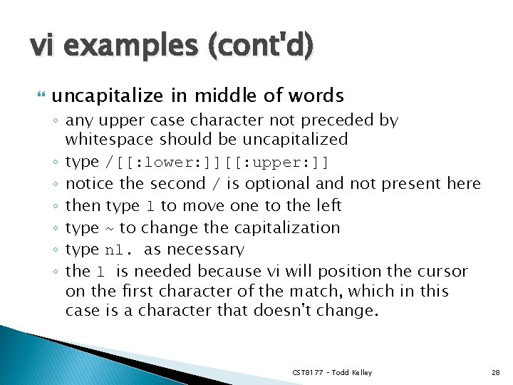 vi examples (cont'd) uncapitalize in middle of words ◦ any upper case character not