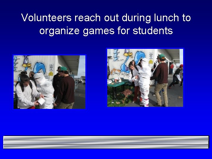 Volunteers reach out during lunch to organize games for students 