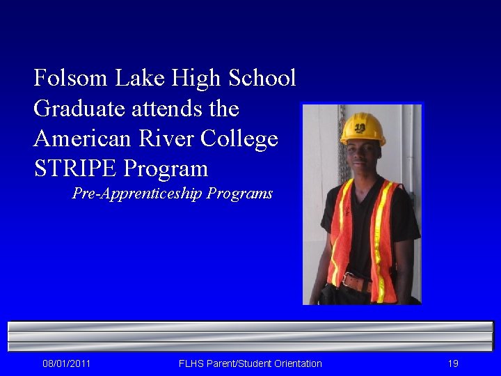 Folsom Lake High School Graduate attends the American River College STRIPE Program Pre-Apprenticeship Programs