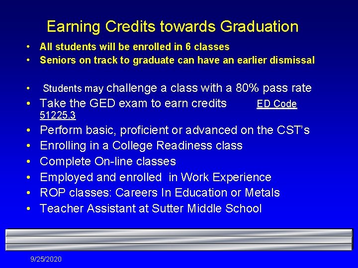 Earning Credits towards Graduation • All students will be enrolled in 6 classes •