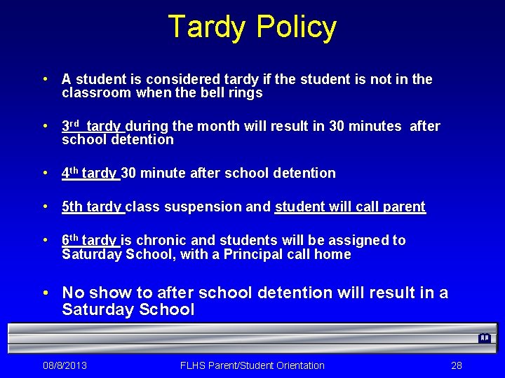 Tardy Policy • A student is considered tardy if the student is not in