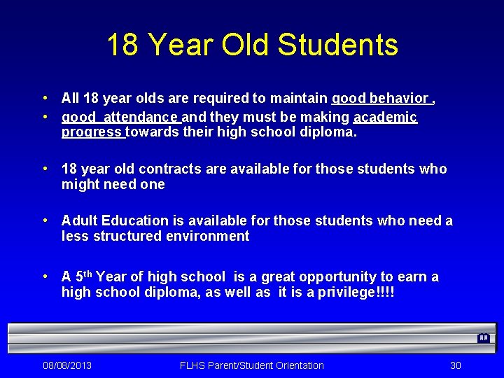 18 Year Old Students • All 18 year olds are required to maintain good