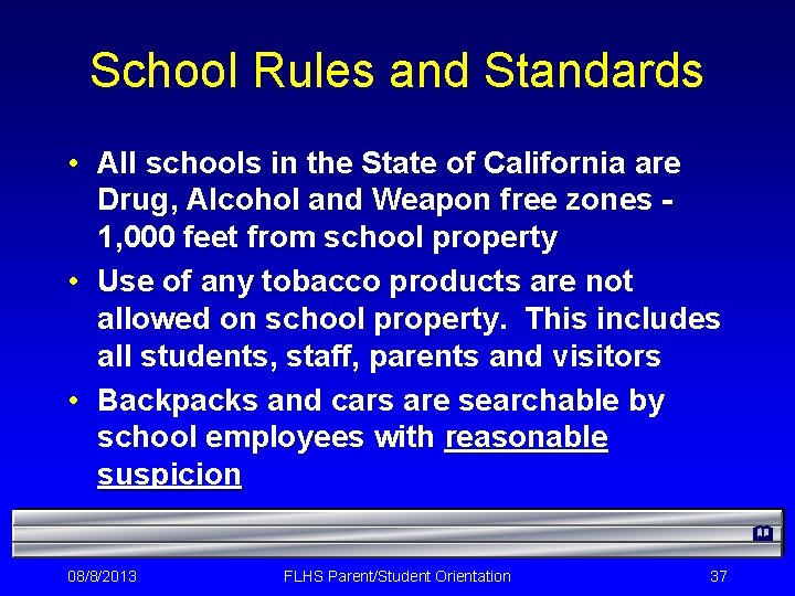 School Rules and Standards • All schools in the State of California are Drug,