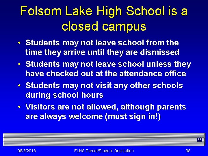 Folsom Lake High School is a closed campus • Students may not leave school