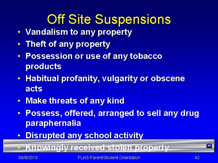  • • Off Site Suspensions Vandalism to any property Theft of any property