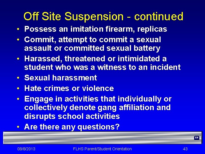 Off Site Suspension - continued • • Possess an imitation firearm, replicas Commit, attempt
