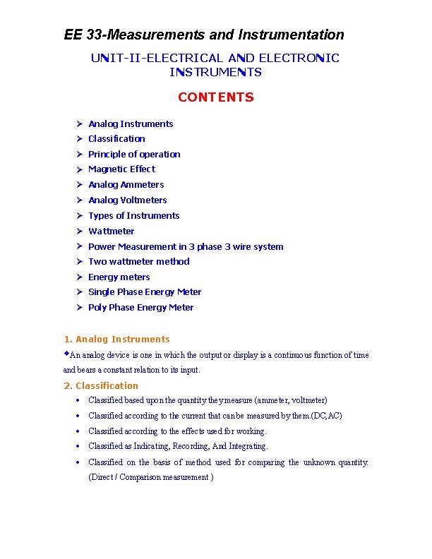 EE 33 -Measurements and Instrumentation UNIT-II-ELECTRICAL AND ELECTRONIC INSTRUMENTS CONTENTS Analog Instruments Classification Principle