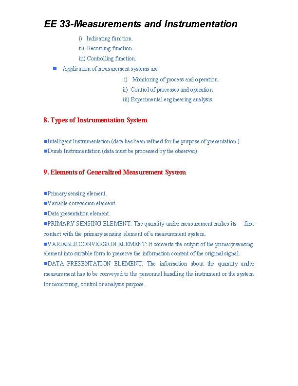 EE 33 -Measurements and Instrumentation i) Indicating function. ii) Recording function. iii) Controlling function.