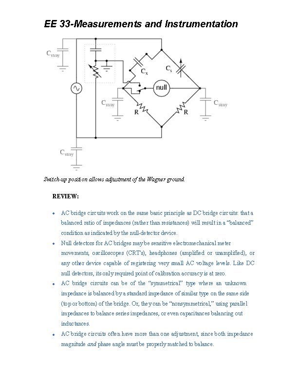 EE 33 -Measurements and Instrumentation Switch-up position allows adjustment of the Wagner ground. REVIEW: