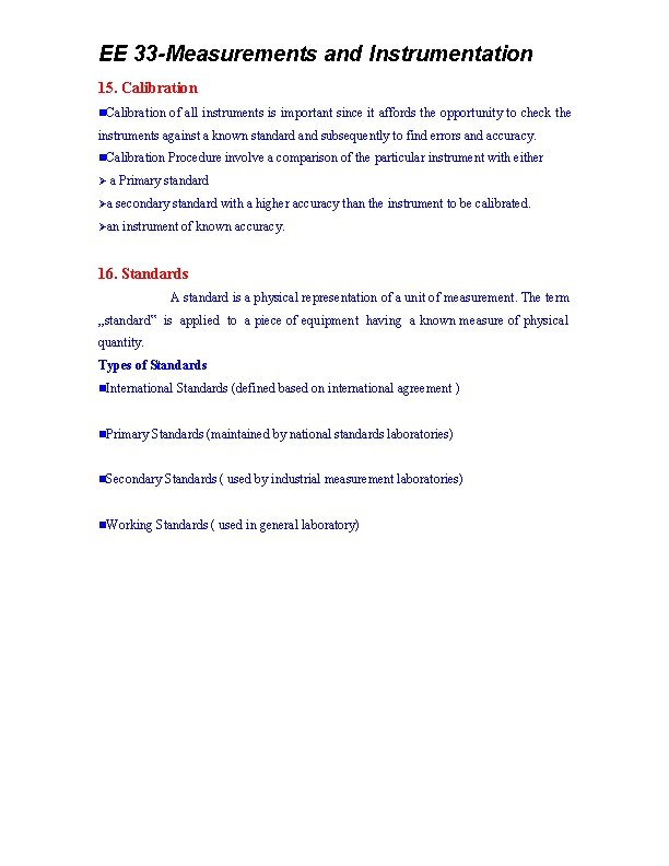 EE 33 -Measurements and Instrumentation 15. Calibration of all instruments is important since it