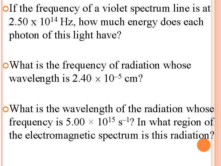  If the frequency of a violet spectrum line is at 2. 50 x