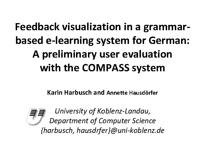 Feedback visualization in a grammarbased e-learning system for German: A preliminary user evaluation with