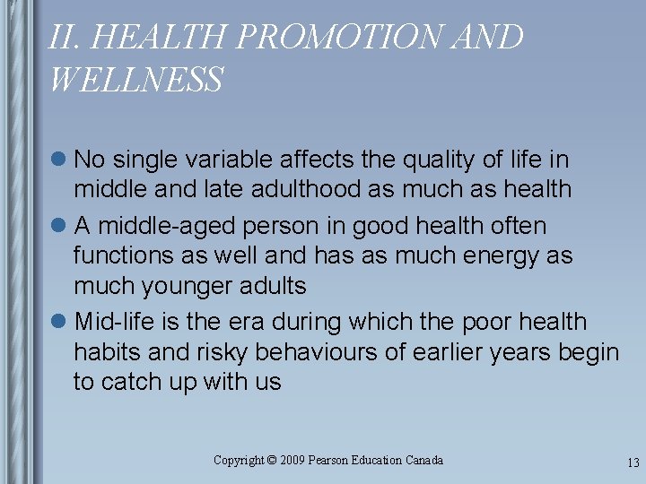 II. HEALTH PROMOTION AND WELLNESS l No single variable affects the quality of life