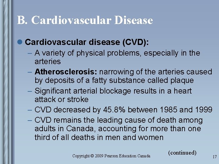 B. Cardiovascular Disease l Cardiovascular disease (CVD): – A variety of physical problems, especially