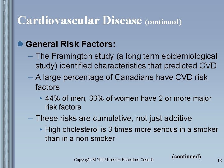 Cardiovascular Disease (continued) l General Risk Factors: – The Framington study (a long term