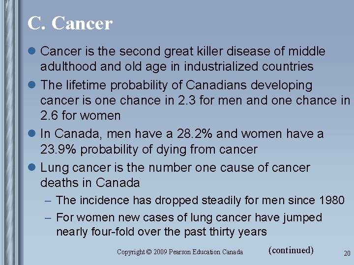 C. Cancer l Cancer is the second great killer disease of middle adulthood and