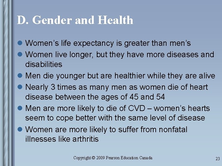 D. Gender and Health l Women’s life expectancy is greater than men’s l Women