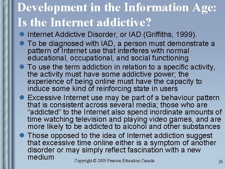 Development in the Information Age: Is the Internet addictive? l Internet Addictive Disorder, or