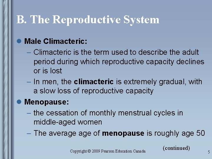 B. The Reproductive System l Male Climacteric: – Climacteric is the term used to