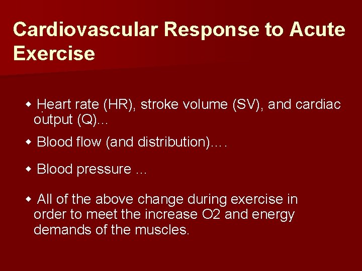 Cardiovascular Response to Acute Exercise w Heart rate (HR), stroke volume (SV), and cardiac.