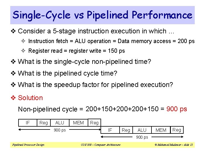 Single-Cycle vs Pipelined Performance v Consider a 5 -stage instruction execution in which …