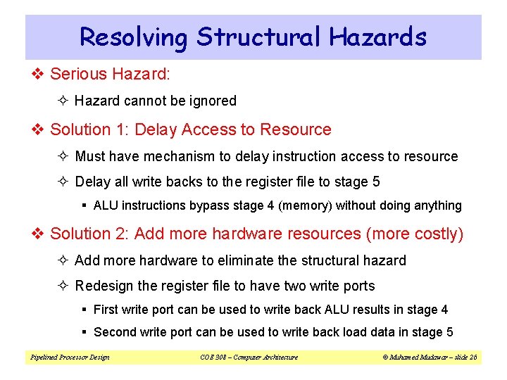 Resolving Structural Hazards v Serious Hazard: ² Hazard cannot be ignored v Solution 1: