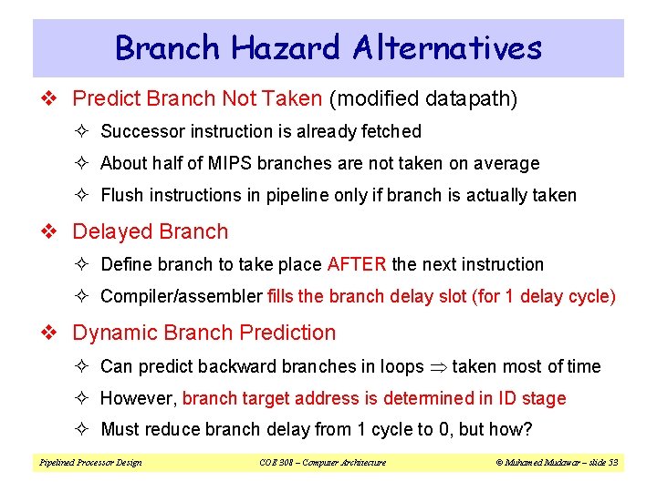 Branch Hazard Alternatives v Predict Branch Not Taken (modified datapath) ² Successor instruction is