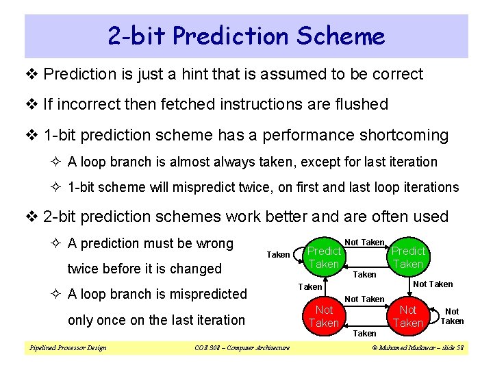 2 -bit Prediction Scheme v Prediction is just a hint that is assumed to