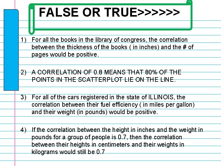 FALSE OR TRUE>>>>>> 1) For all the books in the library of congress, the