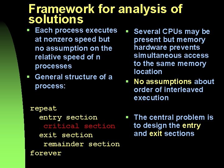 Framework for analysis of solutions § Each process executes at nonzero speed but no