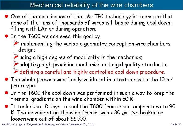 Mechanical reliability of the wire chambers l One of the main issues of the