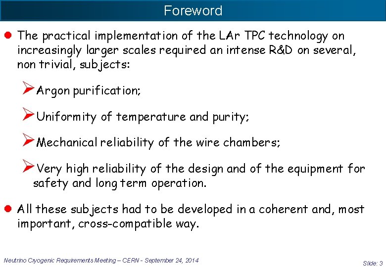 Foreword l The practical implementation of the LAr TPC technology on increasingly larger scales