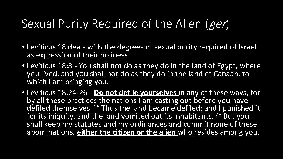 Sexual Purity Required of the Alien (gēr) • Leviticus 18 deals with the degrees