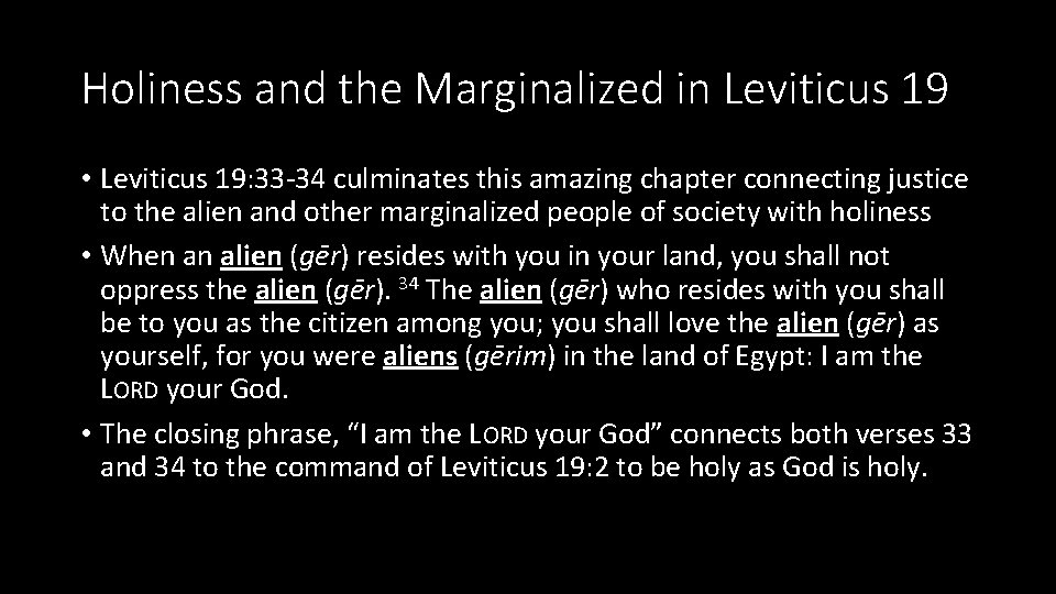 Holiness and the Marginalized in Leviticus 19 • Leviticus 19: 33 -34 culminates this