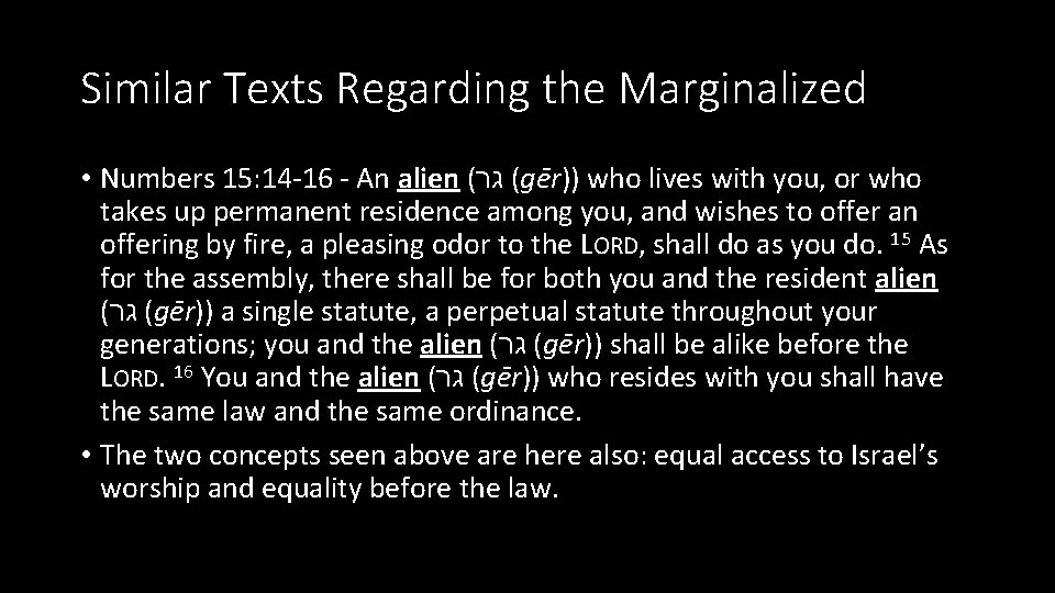 Similar Texts Regarding the Marginalized • Numbers 15: 14 -16 - An alien (