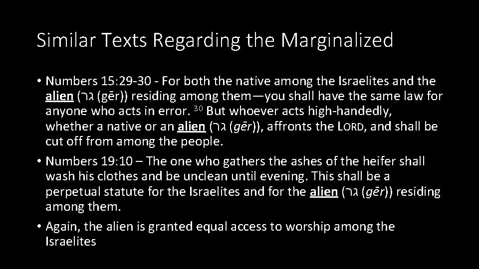 Similar Texts Regarding the Marginalized • Numbers 15: 29 -30 - For both the
