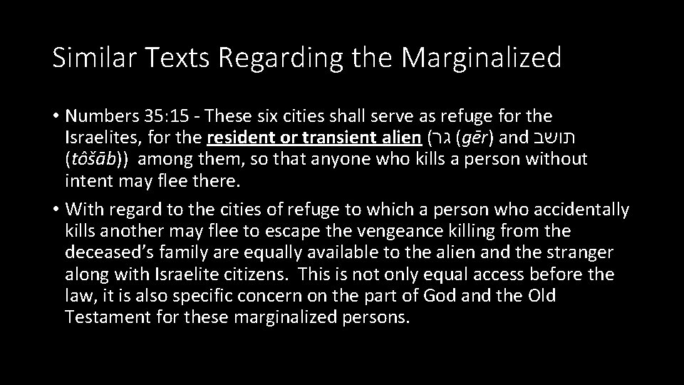 Similar Texts Regarding the Marginalized • Numbers 35: 15 - These six cities shall