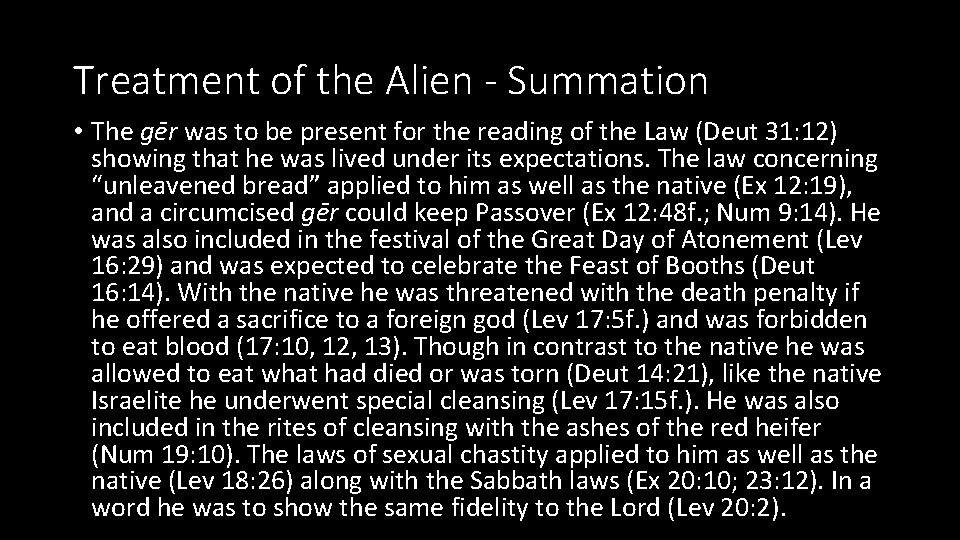 Treatment of the Alien - Summation • The gēr was to be present for
