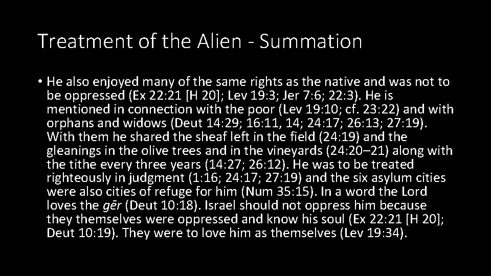 Treatment of the Alien - Summation • He also enjoyed many of the same
