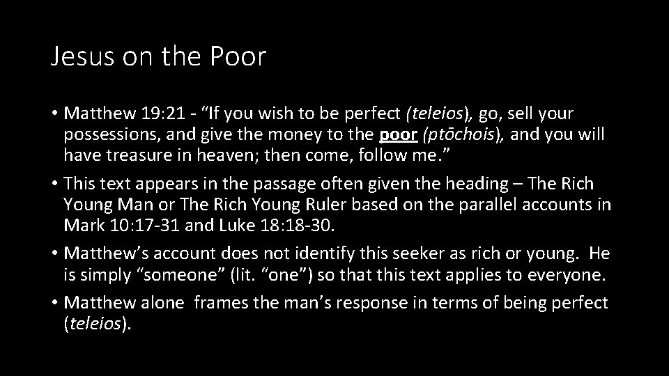 Jesus on the Poor • Matthew 19: 21 - “If you wish to be