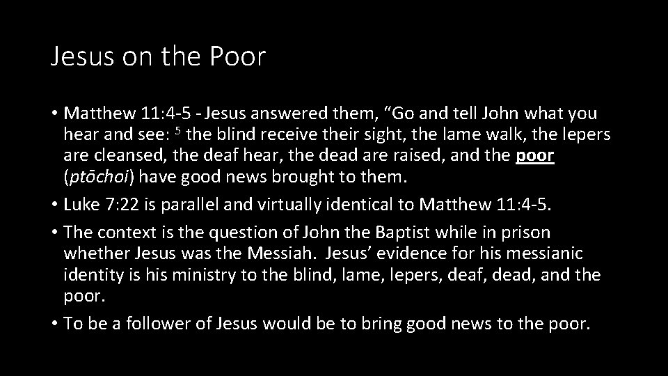 Jesus on the Poor • Matthew 11: 4 -5 - Jesus answered them, “Go