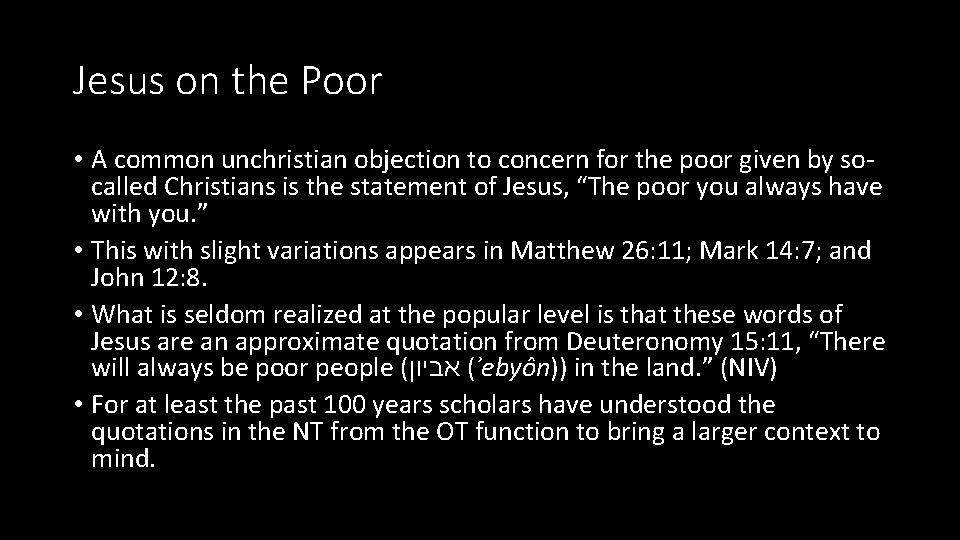 Jesus on the Poor • A common unchristian objection to concern for the poor