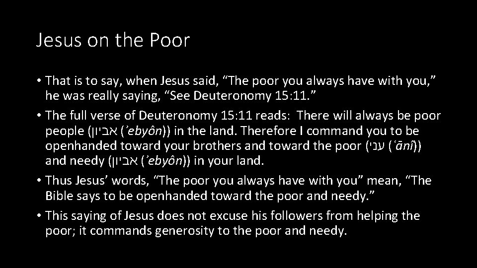 Jesus on the Poor • That is to say, when Jesus said, “The poor