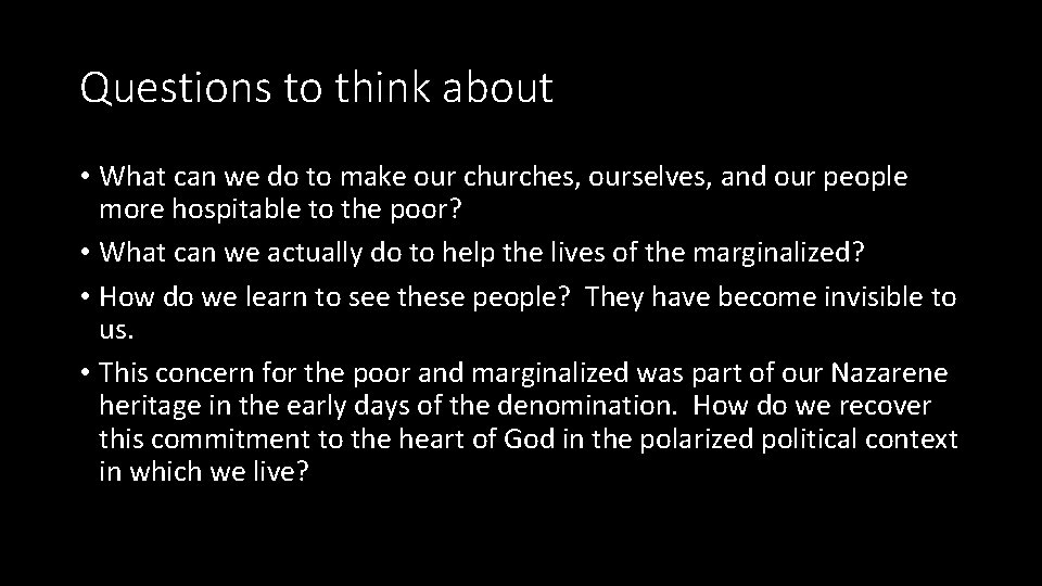 Questions to think about • What can we do to make our churches, ourselves,