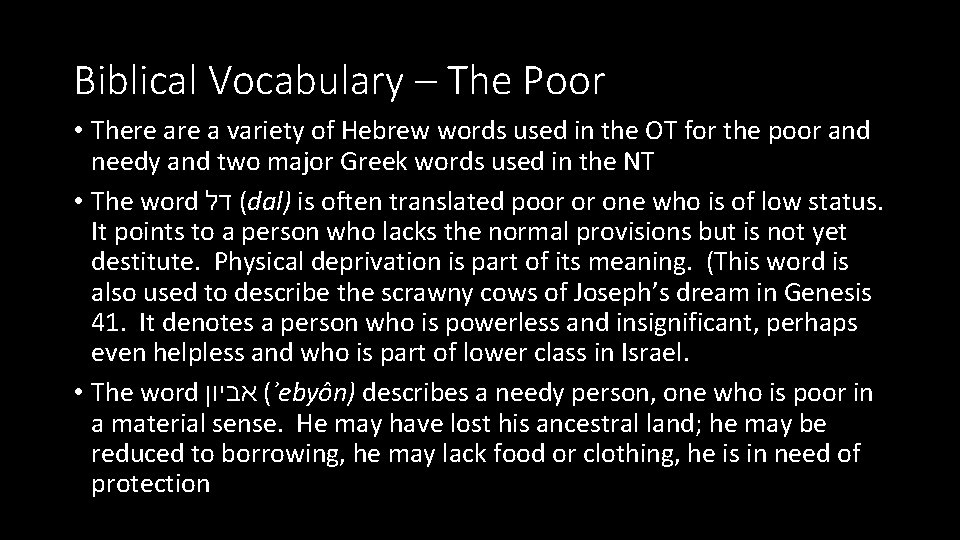 Biblical Vocabulary – The Poor • There a variety of Hebrew words used in