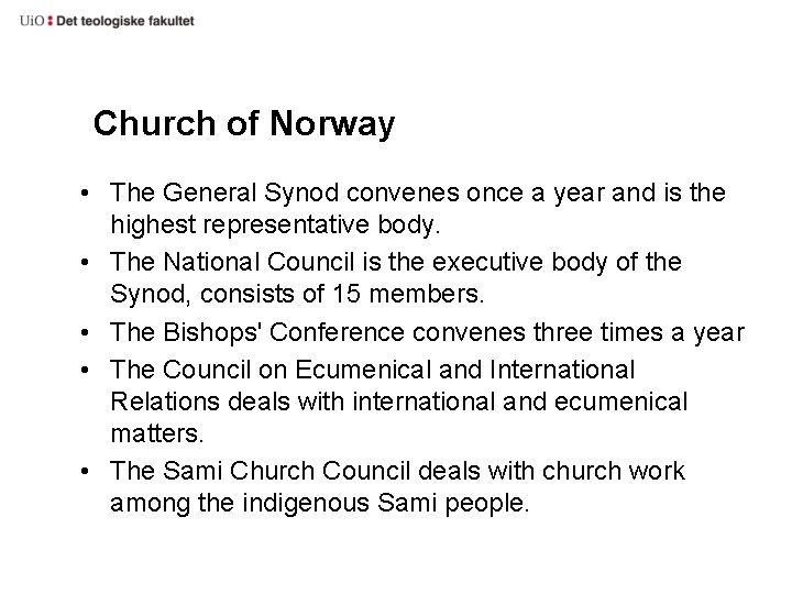 Church of Norway • The General Synod convenes once a year and is the Church of Norway • The General Synod convenes once a year and is the