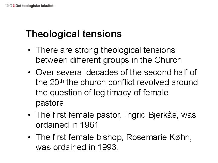 Theological tensions • There are strong theological tensions between different groups in the Church Theological tensions • There are strong theological tensions between different groups in the Church