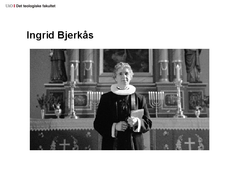 Ingrid Bjerkås Ingrid Bjerkås